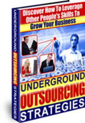 Product picture Underground Outsourcing Strategies w/ Master Resell Rights